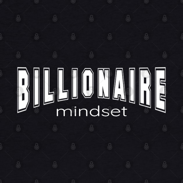 Billionaire Mindset for Aspiring Billionaires by tnts